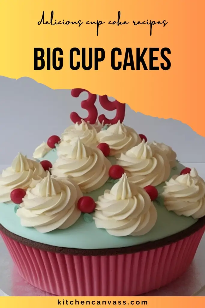 big cup cakes
