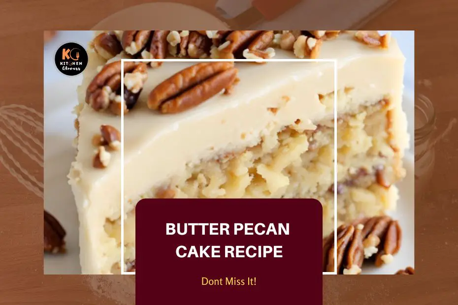 Butter Pecan Cake Recipe