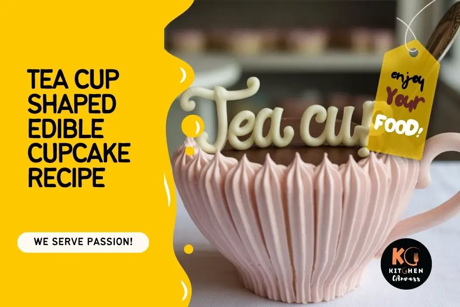 tea cup shaped edible cupcake recipe